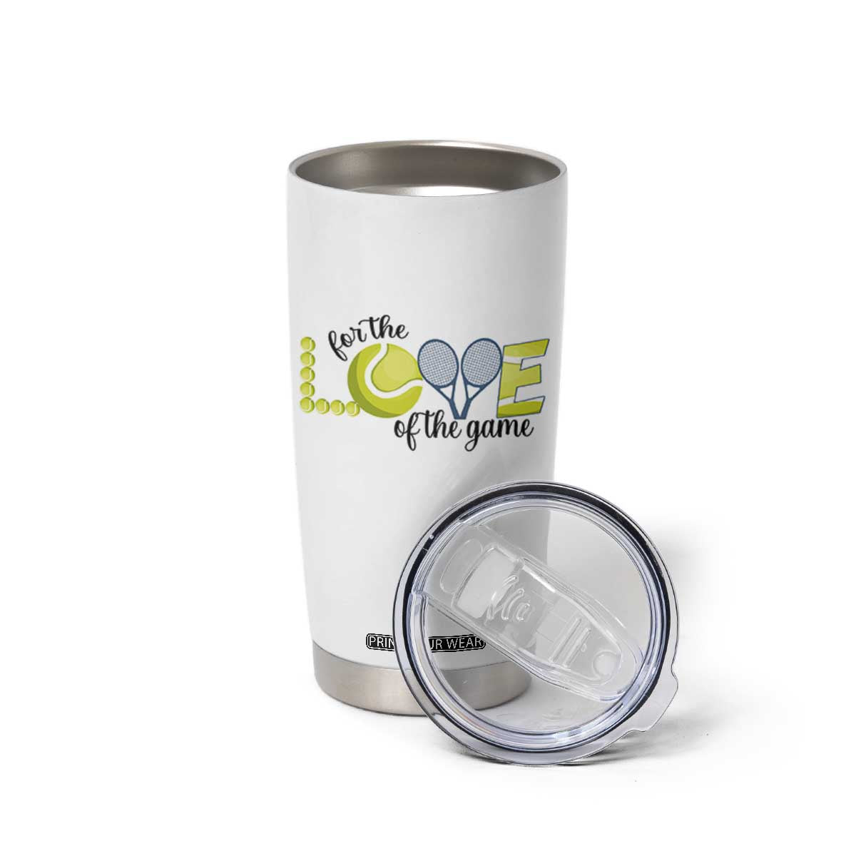 For The Love Of The Game Tumbler Cup Inspirational Tennis Gift TS12 Print Your Wear