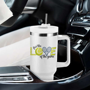 For The Love Of The Game Tumbler With Handle Inspirational Tennis Gift TS12 Print Your Wear