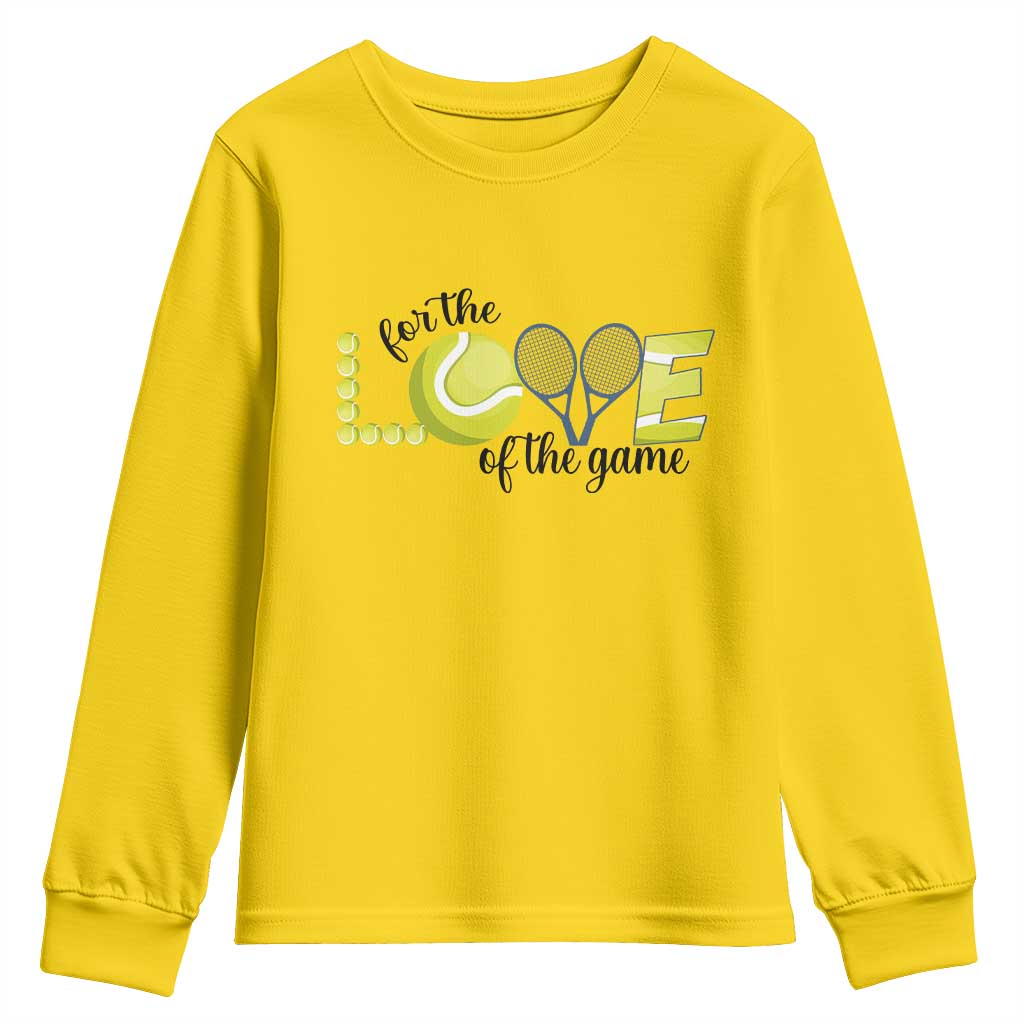 For The Love Of The Game Youth Sweatshirt Inspirational Tennis Gift TS12 Daisy Print Your Wear
