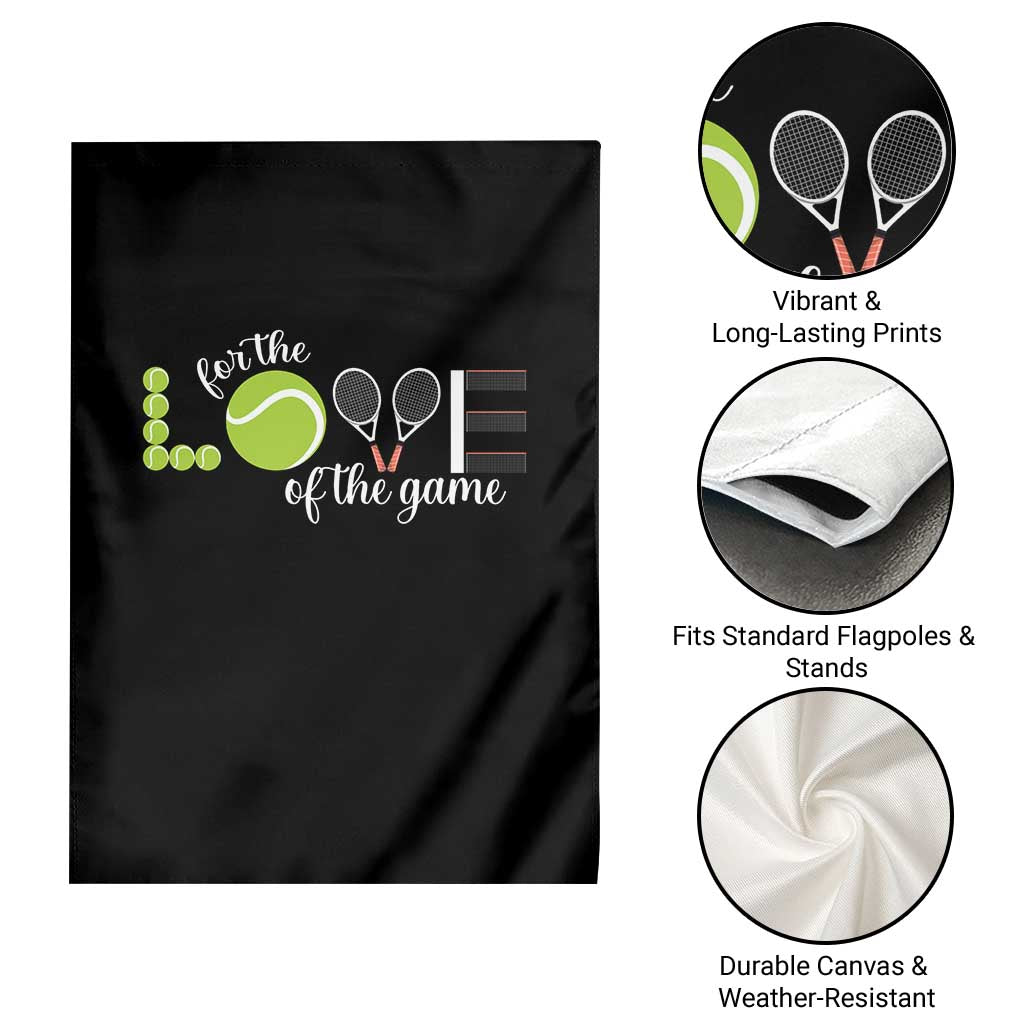 For The Love Of The Game Garden Flag Funny Tennis Fan Gift TS12 Print Your Wear
