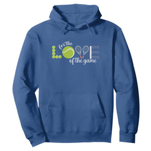For The Love Of The Game Hoodie Funny Tennis Fan Gift TS12 Royal Blue Print Your Wear