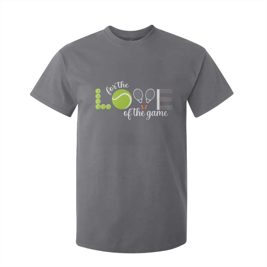 For The Love Of The Game T Shirt For Kid Funny Tennis Fan Gift TS12 Charcoal Print Your Wear