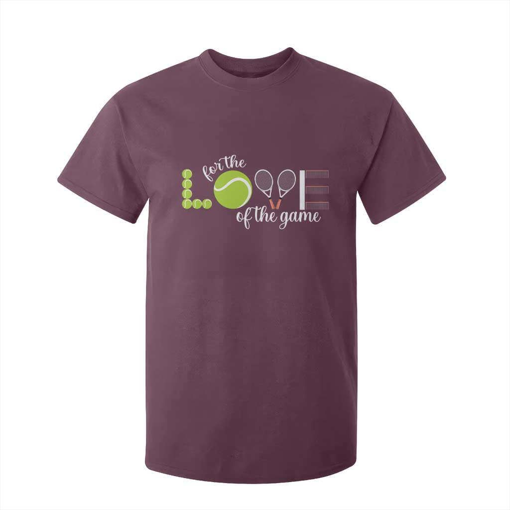 For The Love Of The Game T Shirt For Kid Funny Tennis Fan Gift TS12 Maroon Print Your Wear