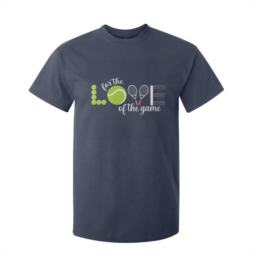 For The Love Of The Game T Shirt For Kid Funny Tennis Fan Gift TS12 Navy Print Your Wear