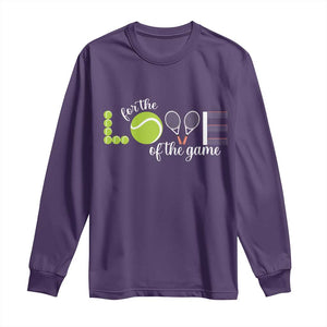 For The Love Of The Game Long Sleeve Shirt Funny Tennis Fan Gift TS12 Purple Print Your Wear