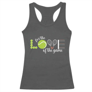 For The Love Of The Game Racerback Tank Top Funny Tennis Fan Gift TS12 Dark Heather Print Your Wear