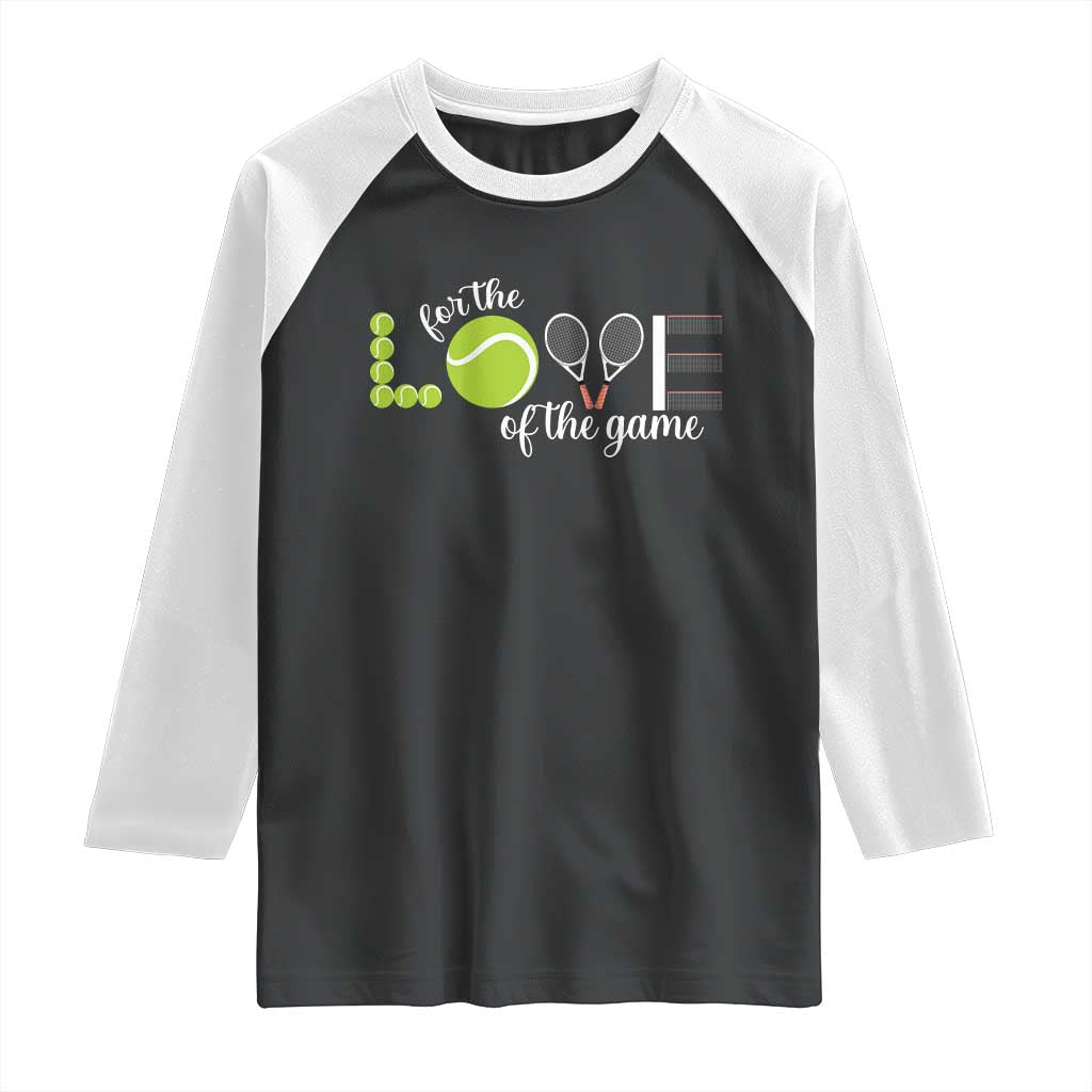 For The Love Of The Game Raglan Shirt Funny Tennis Fan Gift TS12 Black White Print Your Wear