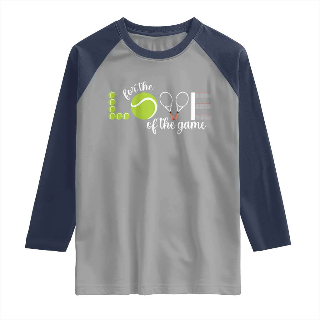For The Love Of The Game Raglan Shirt Funny Tennis Fan Gift TS12 Sport Gray Navy Print Your Wear