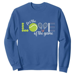 For The Love Of The Game Sweatshirt Funny Tennis Fan Gift TS12 Royal Blue Print Your Wear