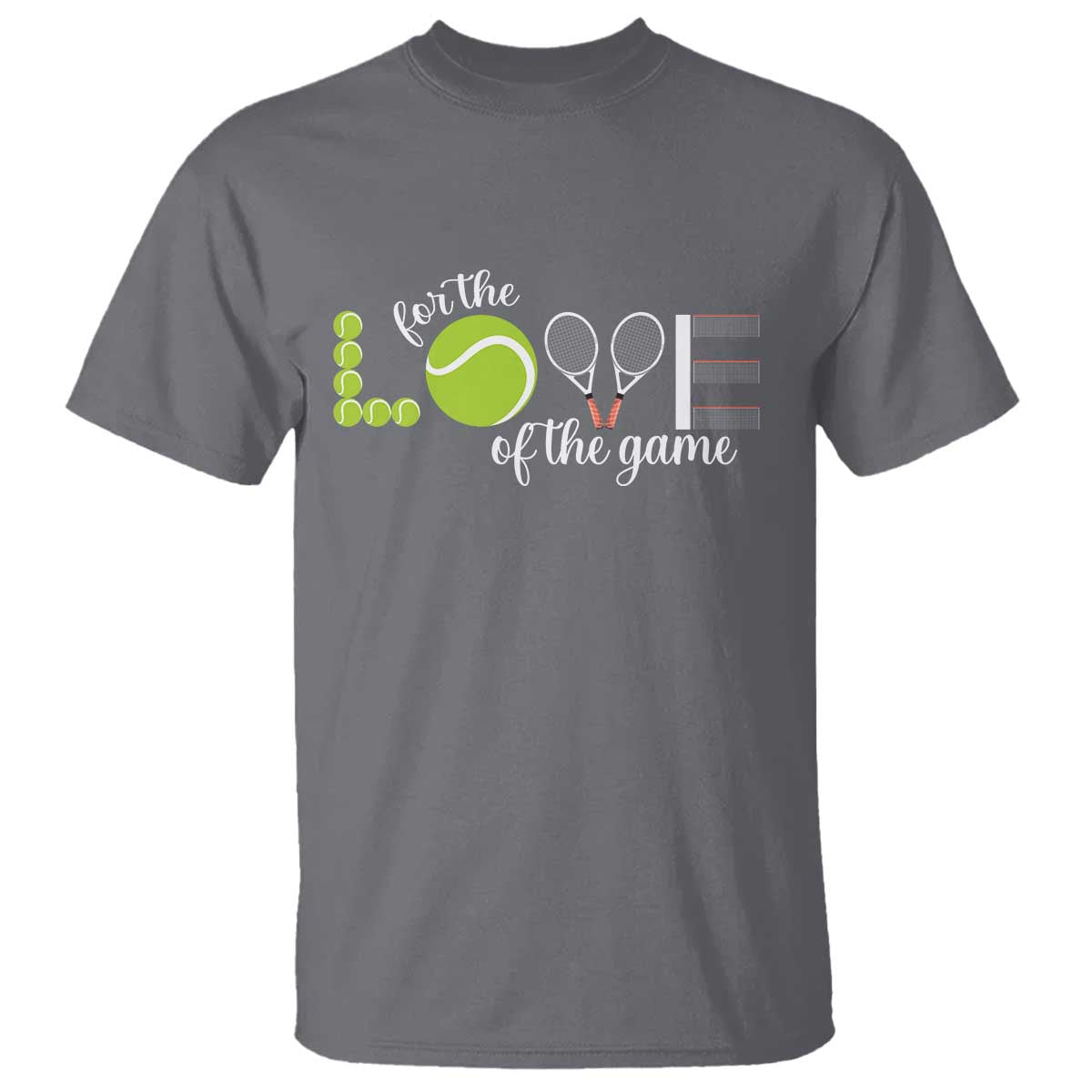 For The Love Of The Game T Shirt Funny Tennis Fan Gift TS12 Charcoal Print Your Wear