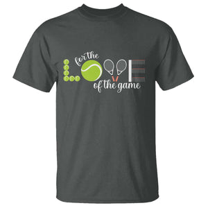 For The Love Of The Game T Shirt Funny Tennis Fan Gift TS12 Dark Heather Print Your Wear