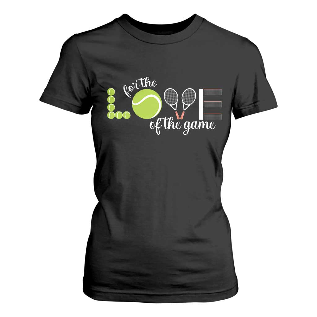 For The Love Of The Game T Shirt For Women Funny Tennis Fan Gift TS12 Black Print Your Wear