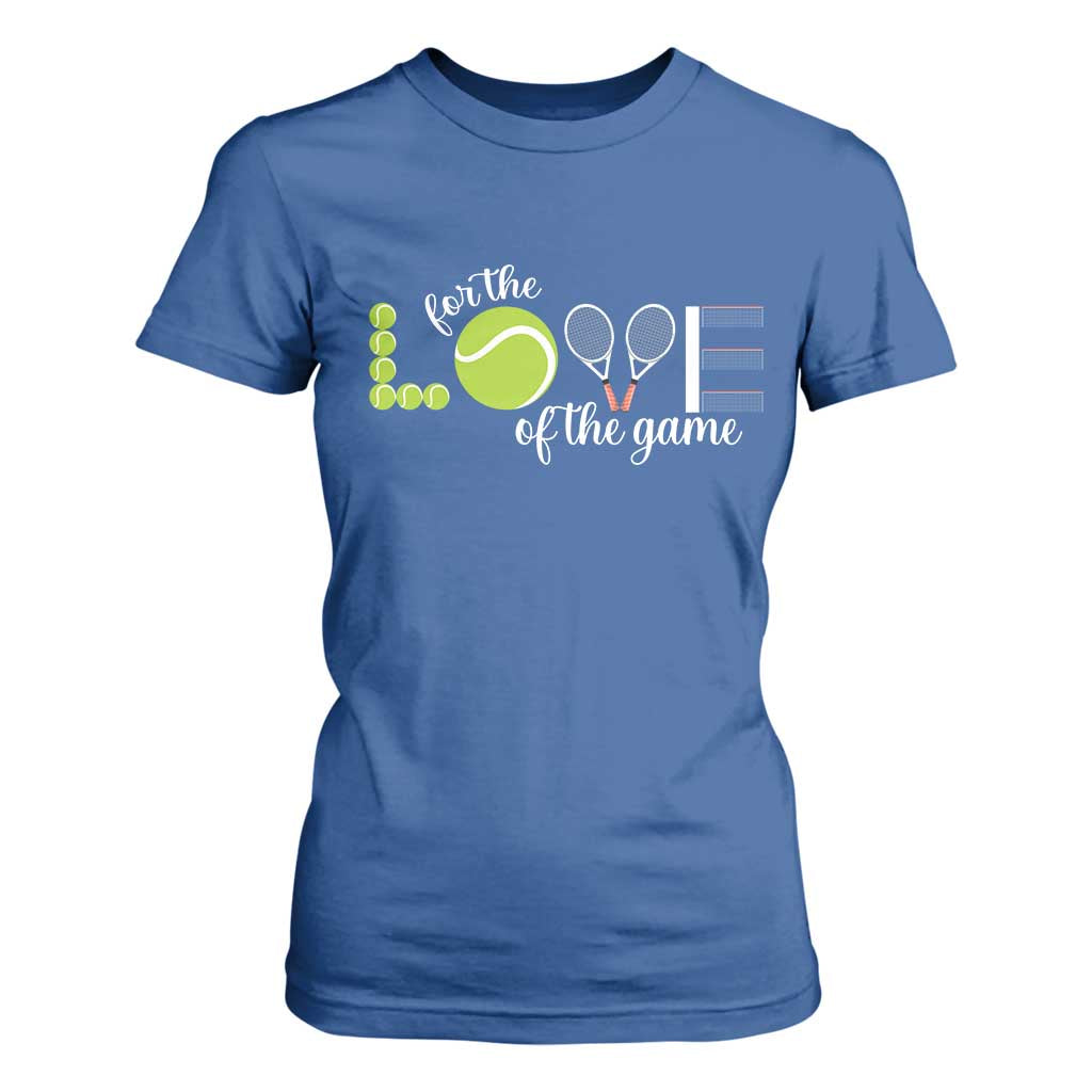 For The Love Of The Game T Shirt For Women Funny Tennis Fan Gift TS12 Royal Blue Print Your Wear