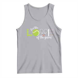 For The Love Of The Game Tank Top Funny Tennis Fan Gift TS12 Athletic Heather Print Your Wear