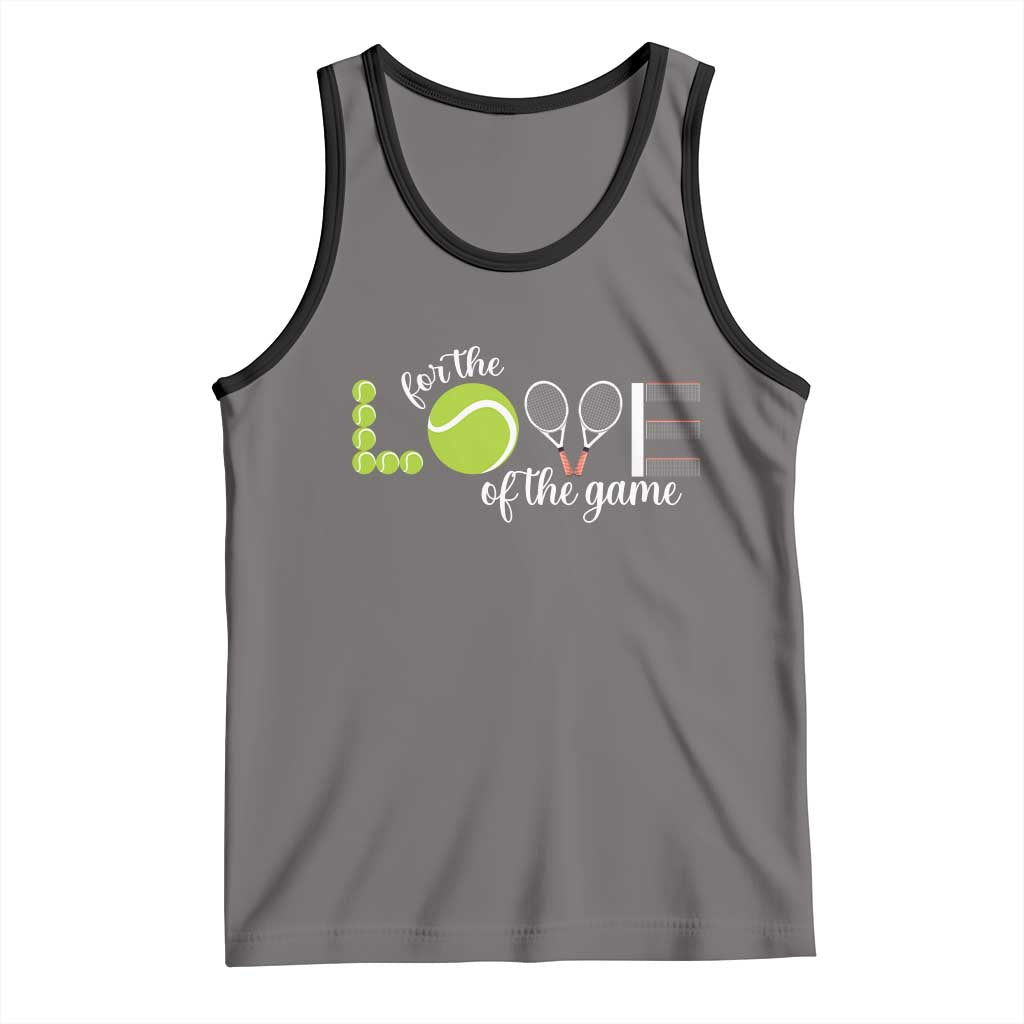 For The Love Of The Game Tank Top Funny Tennis Fan Gift TS12 Deep Heather Black Print Your Wear