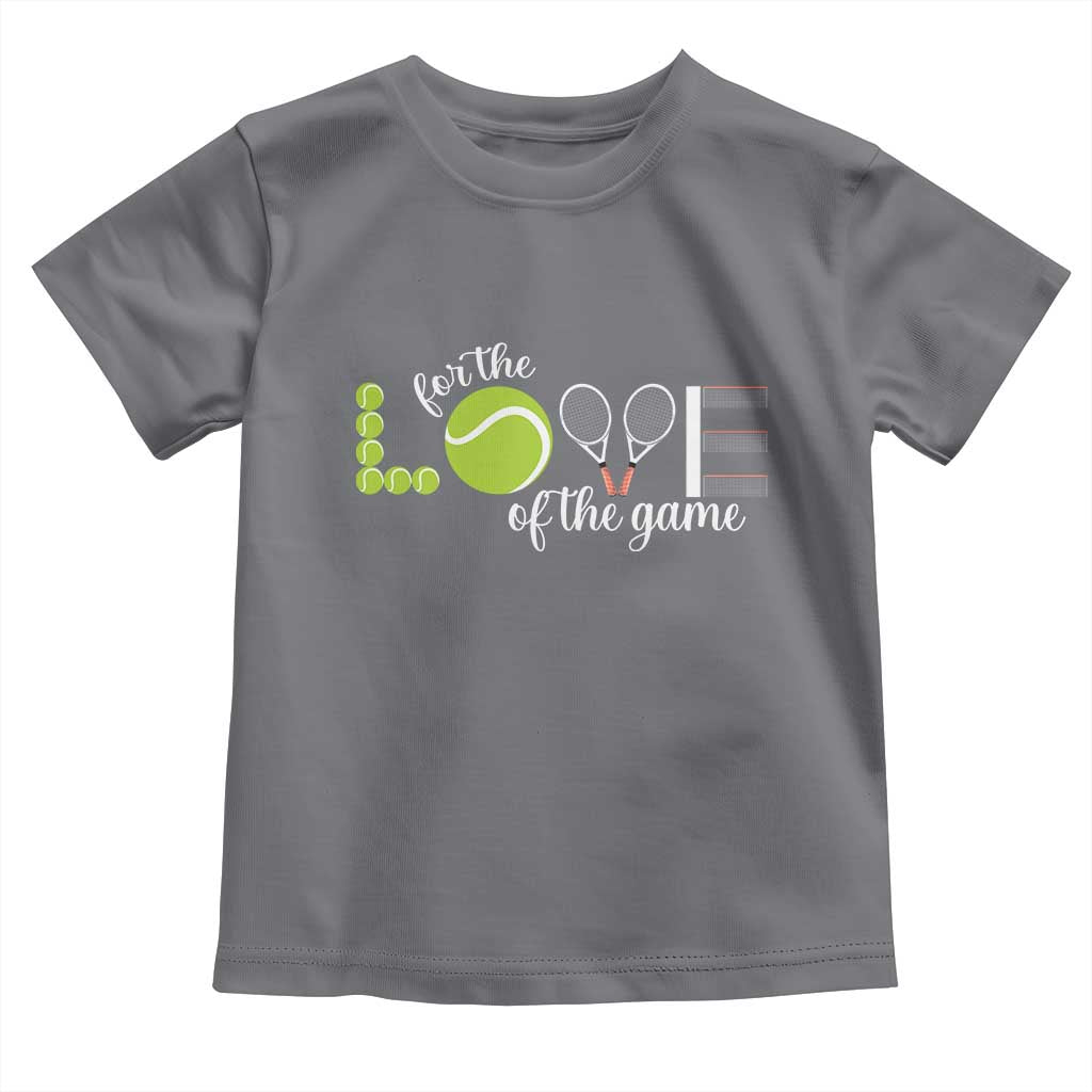 For The Love Of The Game Toddler T Shirt Funny Tennis Fan Gift TS12 Charcoal Print Your Wear