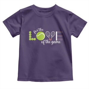 For The Love Of The Game Toddler T Shirt Funny Tennis Fan Gift TS12 Purple Print Your Wear