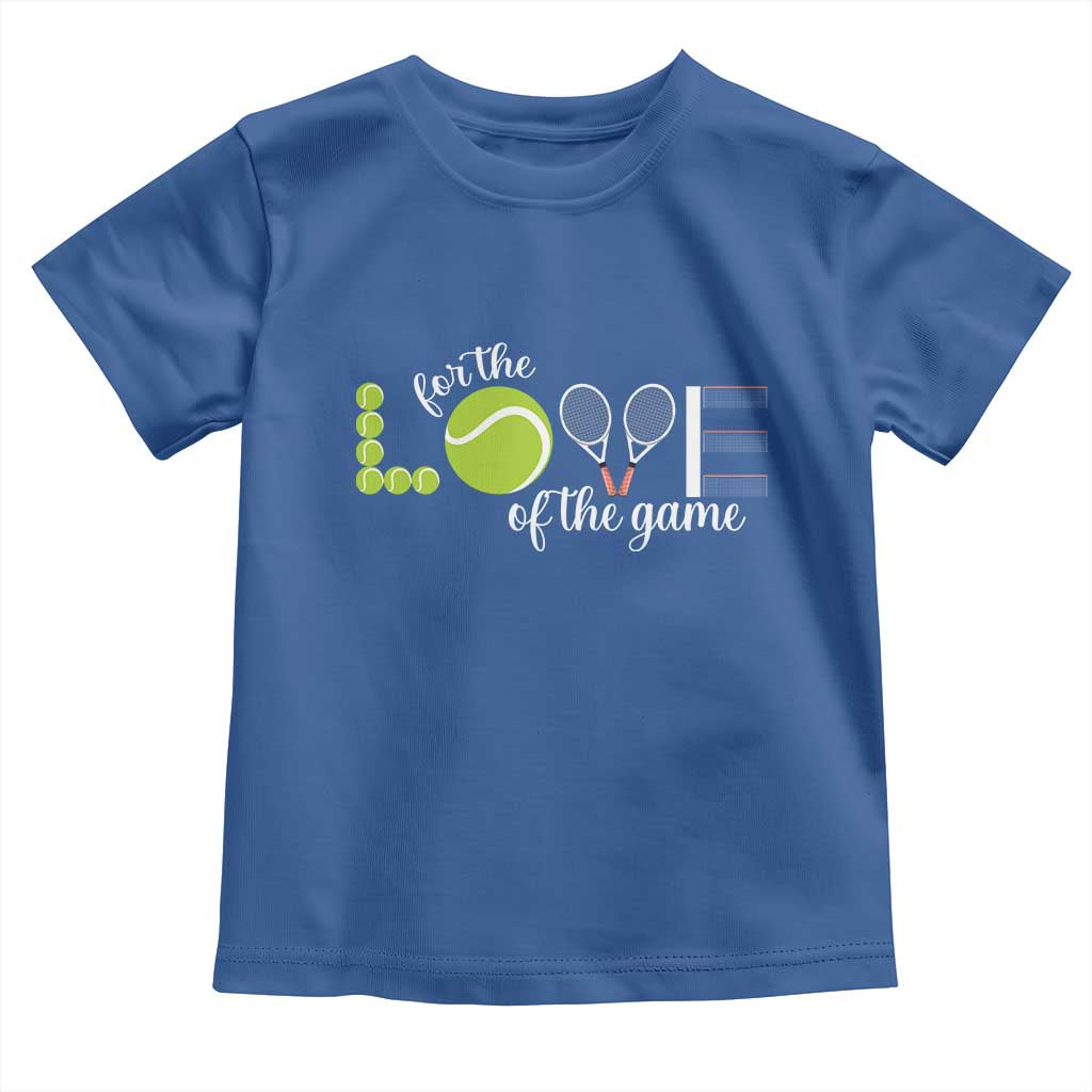 For The Love Of The Game Toddler T Shirt Funny Tennis Fan Gift TS12 Royal Blue Print Your Wear
