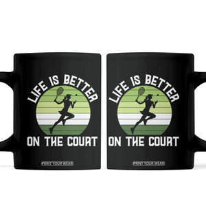 Life Is Better On The Court Coffee Mug Vintage Retro Tennis Girl Gift TS12 Black Print Your Wear