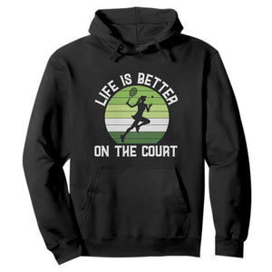 Life Is Better On The Court Hoodie Vintage Retro Tennis Girl Gift TS12 Black Print Your Wear