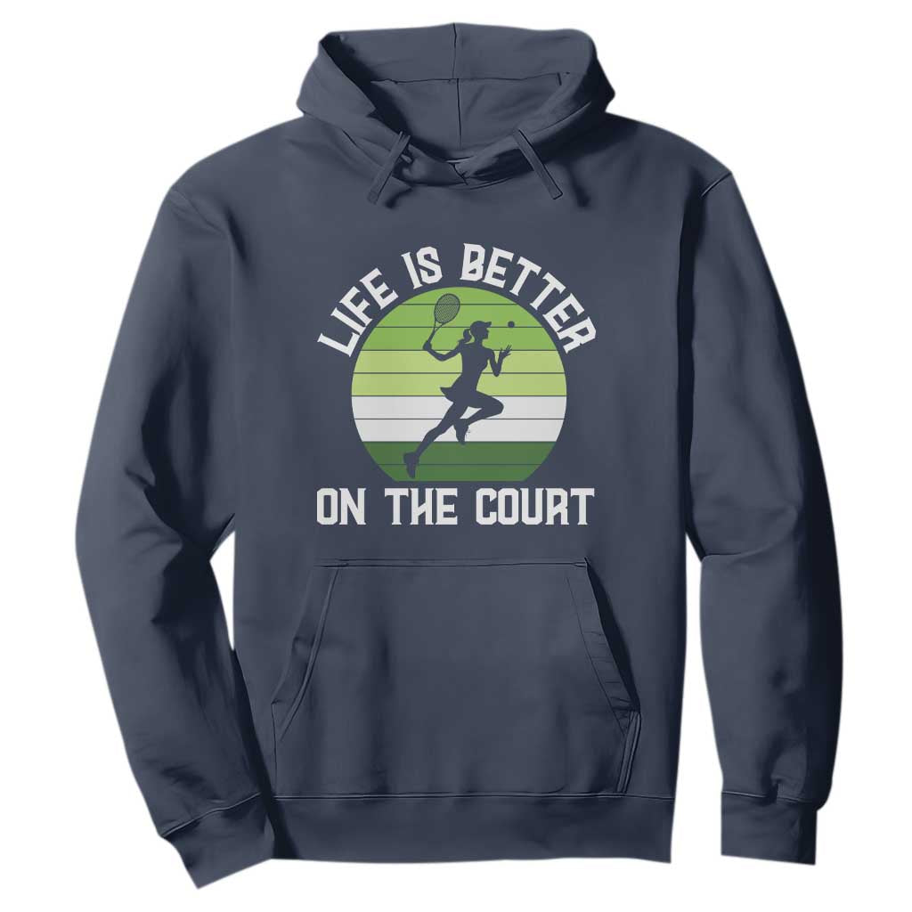 Life Is Better On The Court Hoodie Vintage Retro Tennis Girl Gift TS12 Navy Print Your Wear