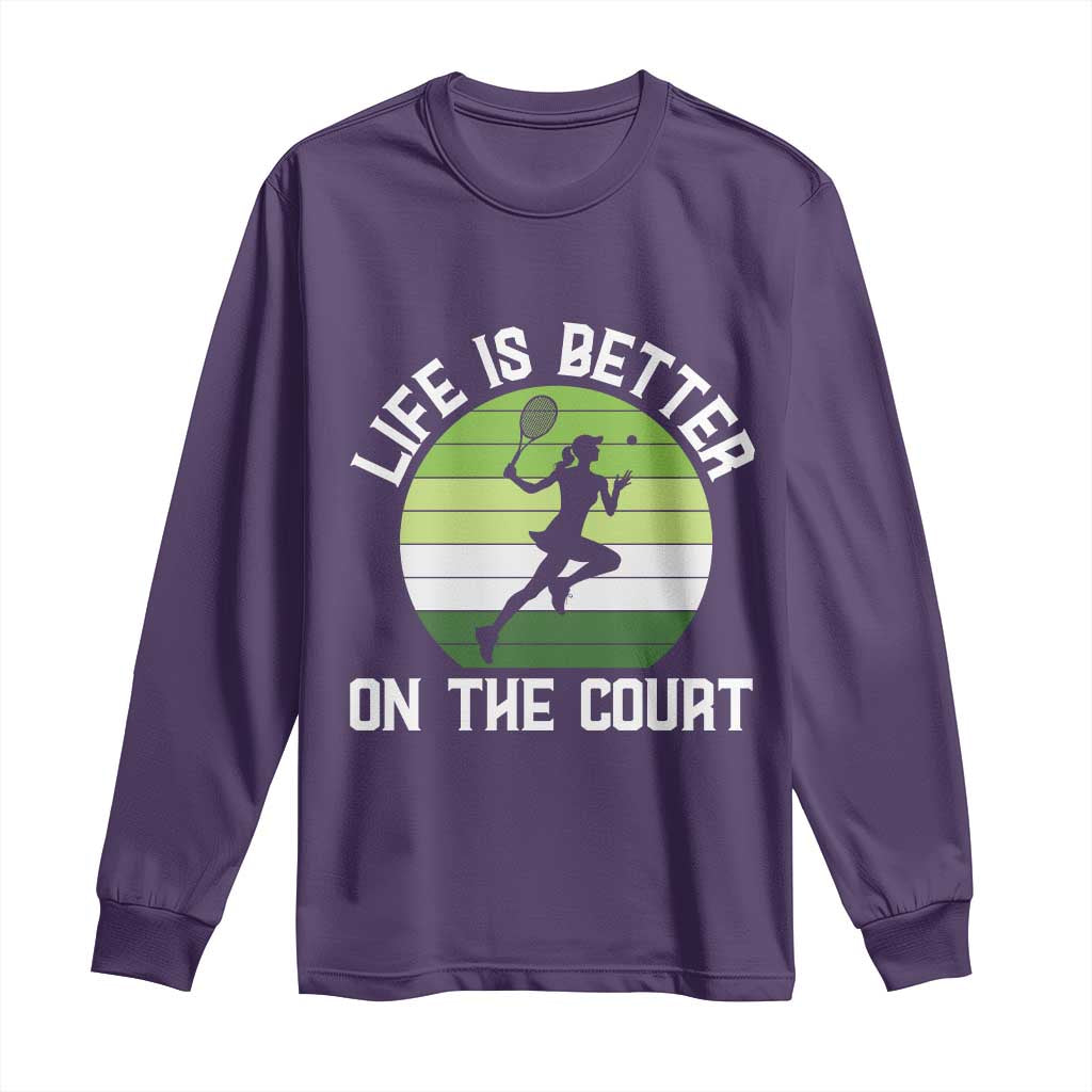 Life Is Better On The Court Long Sleeve Shirt Vintage Retro Tennis Girl Gift TS12 Purple Print Your Wear