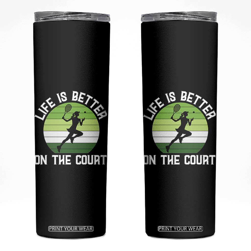 Life Is Better On The Court Skinny Tumbler Vintage Retro Tennis Girl Gift TS12 Black Print Your Wear
