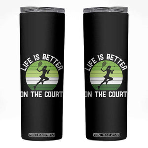 Life Is Better On The Court Skinny Tumbler Vintage Retro Tennis Girl Gift TS12 Black Print Your Wear