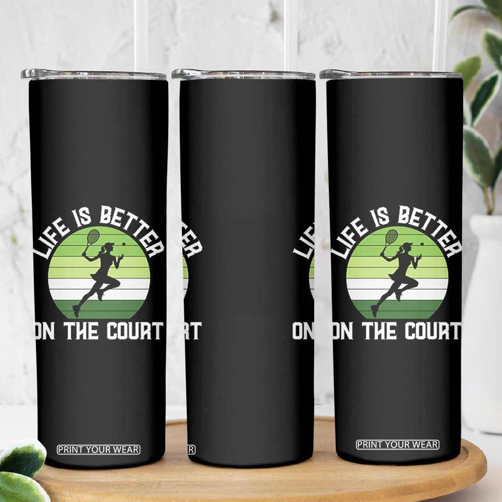 Life Is Better On The Court Skinny Tumbler Vintage Retro Tennis Girl Gift TS12 Print Your Wear