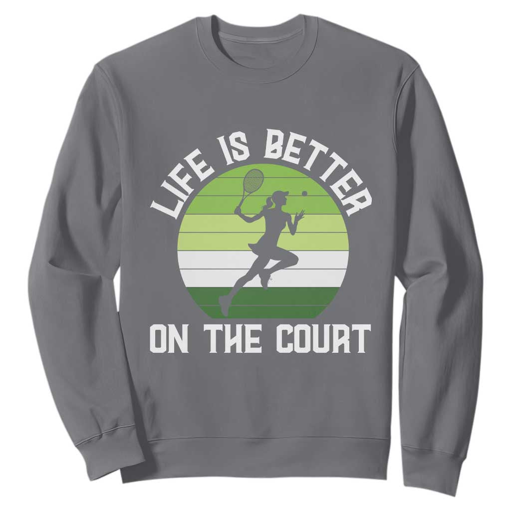 Life Is Better On The Court Sweatshirt Vintage Retro Tennis Girl Gift TS12 Charcoal Print Your Wear