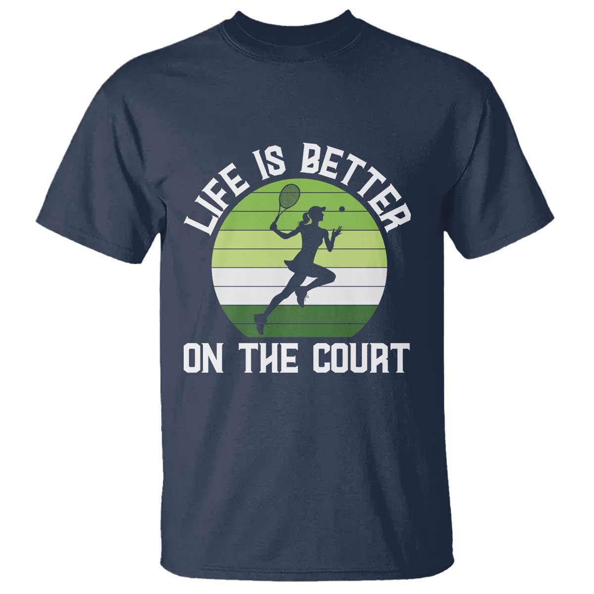 Life Is Better On The Court T Shirt Vintage Retro Tennis Girl Gift TS12 Navy Print Your Wear