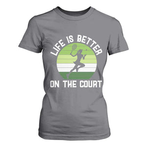 Life Is Better On The Court T Shirt For Women Vintage Retro Tennis Girl Gift TS12 Charcoal Print Your Wear