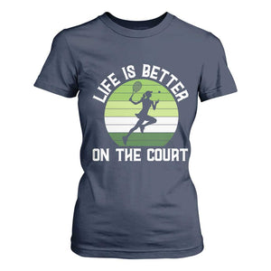 Life Is Better On The Court T Shirt For Women Vintage Retro Tennis Girl Gift TS12 Navy Print Your Wear