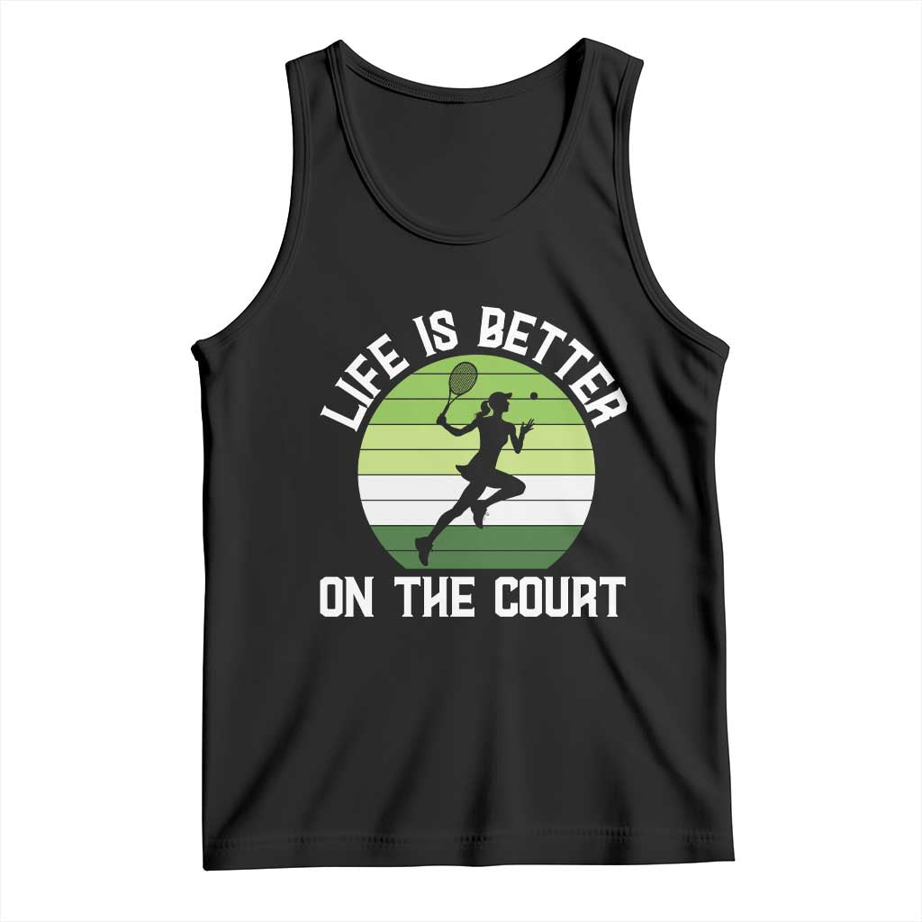 Life Is Better On The Court Tank Top Vintage Retro Tennis Girl Gift TS12 Black Print Your Wear