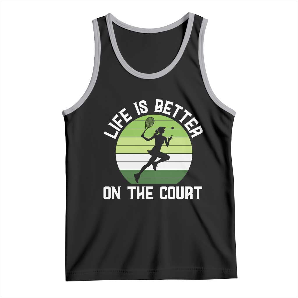 Life Is Better On The Court Tank Top Vintage Retro Tennis Girl Gift TS12 Black Athletic Heather Print Your Wear
