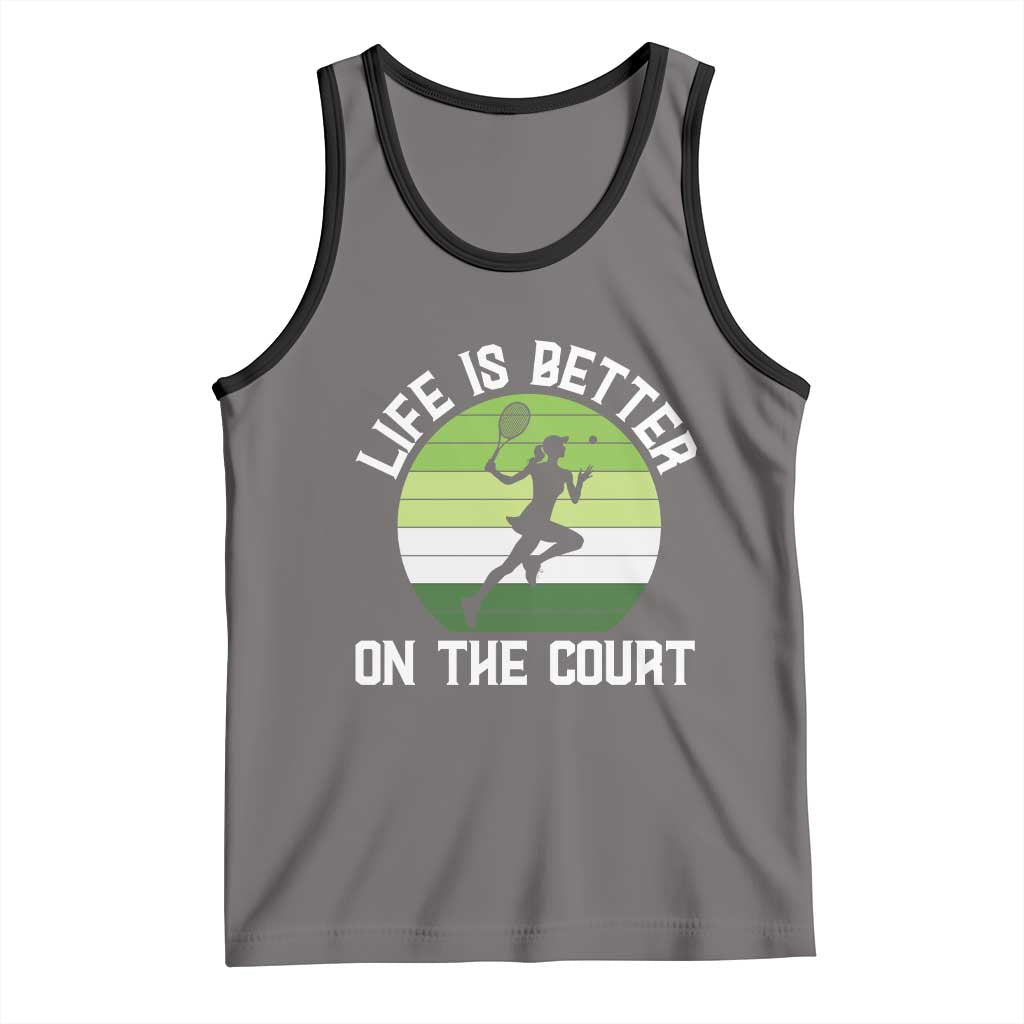 Life Is Better On The Court Tank Top Vintage Retro Tennis Girl Gift TS12 Deep Heather Black Print Your Wear