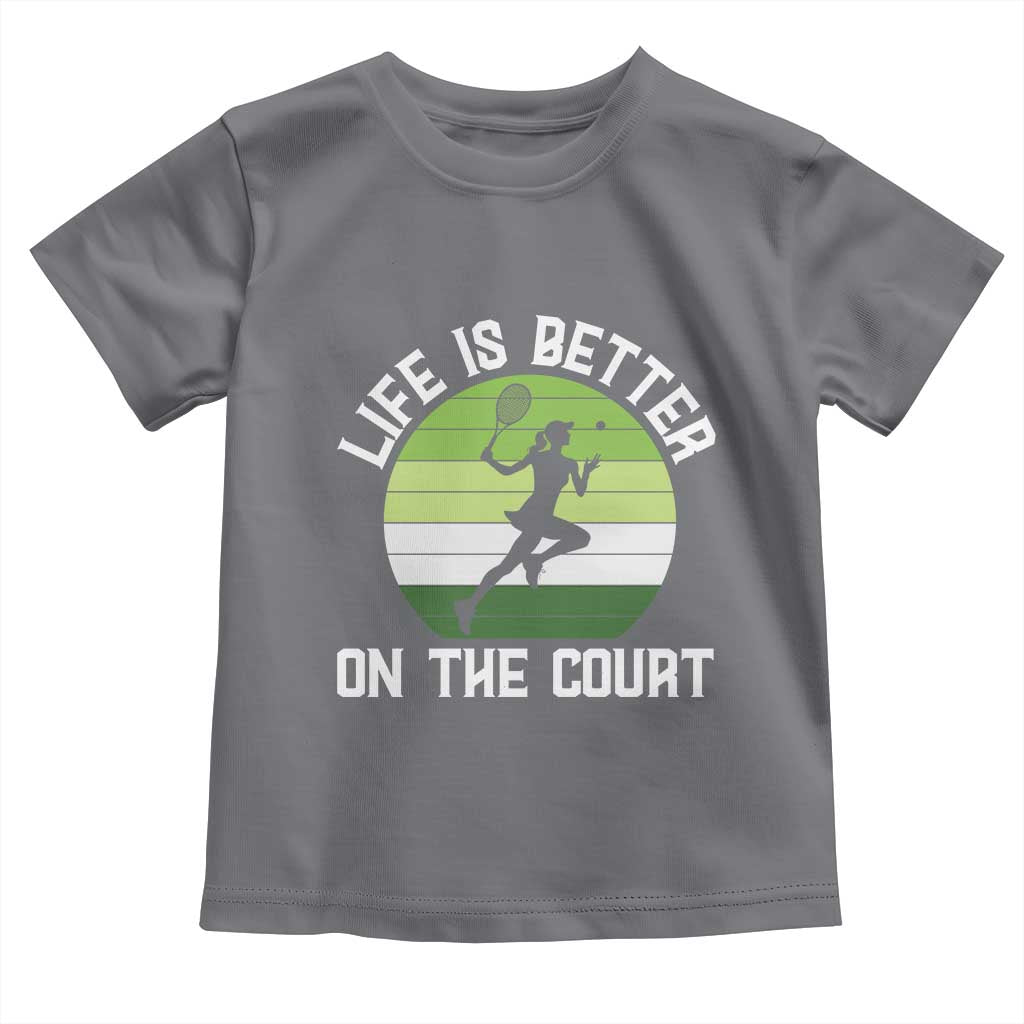 Life Is Better On The Court Toddler T Shirt Vintage Retro Tennis Girl Gift TS12 Charcoal Print Your Wear