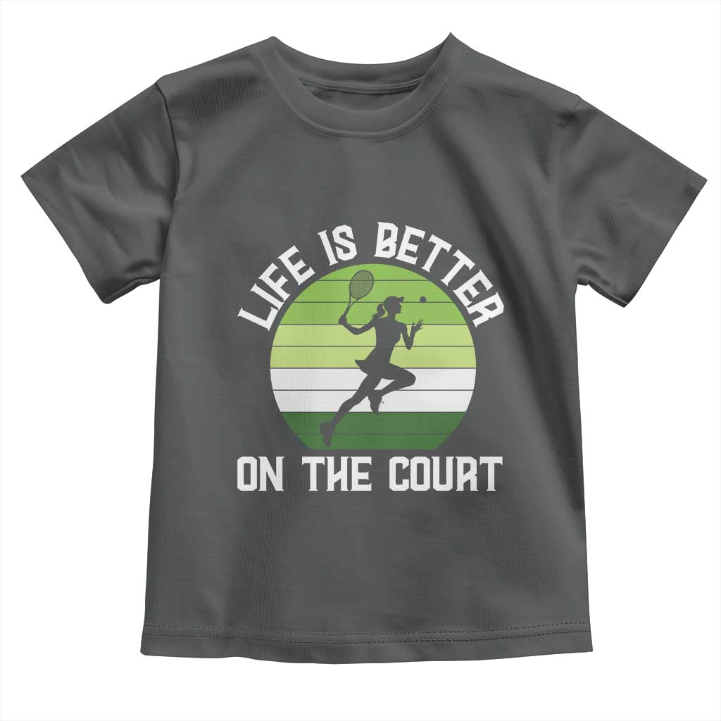 Life Is Better On The Court Toddler T Shirt Vintage Retro Tennis Girl Gift TS12 Dark Heather Print Your Wear