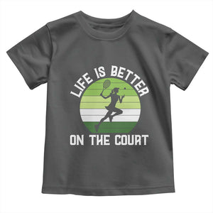 Life Is Better On The Court Toddler T Shirt Vintage Retro Tennis Girl Gift TS12 Dark Heather Print Your Wear