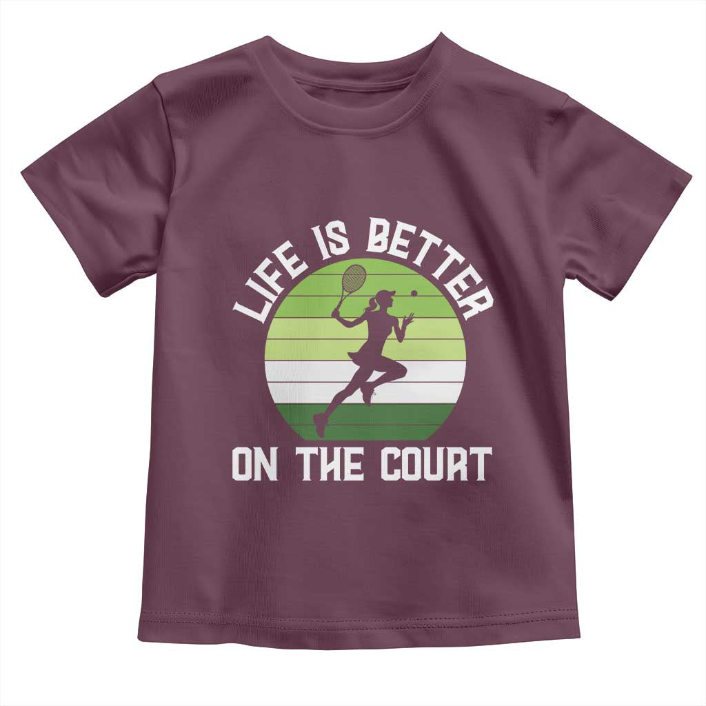 Life Is Better On The Court Toddler T Shirt Vintage Retro Tennis Girl Gift TS12 Maroon Print Your Wear