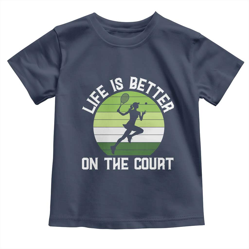 Life Is Better On The Court Toddler T Shirt Vintage Retro Tennis Girl Gift TS12 Navy Print Your Wear
