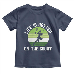 Life Is Better On The Court Toddler T Shirt Vintage Retro Tennis Girl Gift TS12 Navy Print Your Wear