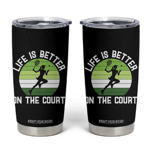 Life Is Better On The Court Tumbler Cup Vintage Retro Tennis Girl Gift TS12 Black Print Your Wear