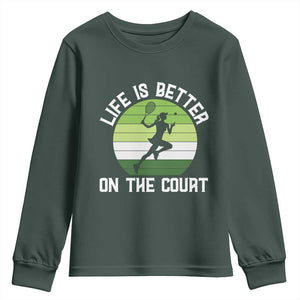 Life Is Better On The Court Youth Sweatshirt Vintage Retro Tennis Girl Gift TS12 Dark Forest Green Print Your Wear