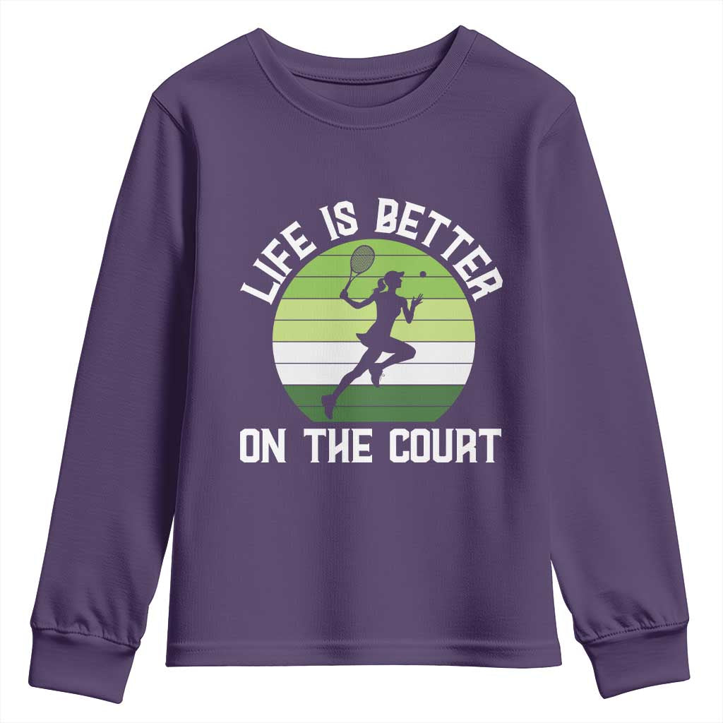 Life Is Better On The Court Youth Sweatshirt Vintage Retro Tennis Girl Gift TS12 Purple Print Your Wear