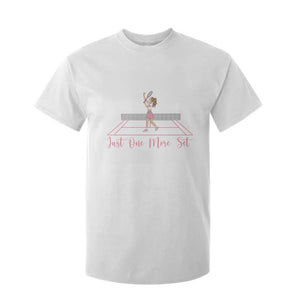 Just One More Set T Shirt For Kid Funny Tennis Player Gift For Women TS12 White Print Your Wear