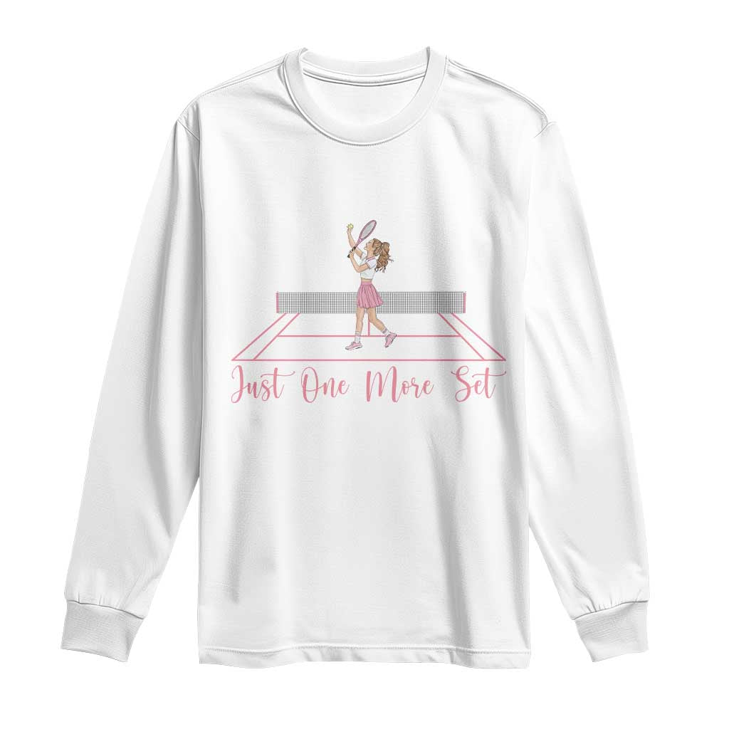 Just One More Set Long Sleeve Shirt Funny Tennis Player Gift For Women TS12 White Print Your Wear