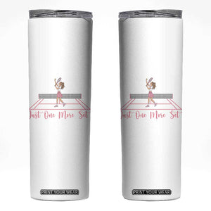 Just One More Set Skinny Tumbler Funny Tennis Player Gift For Women TS12 White Print Your Wear