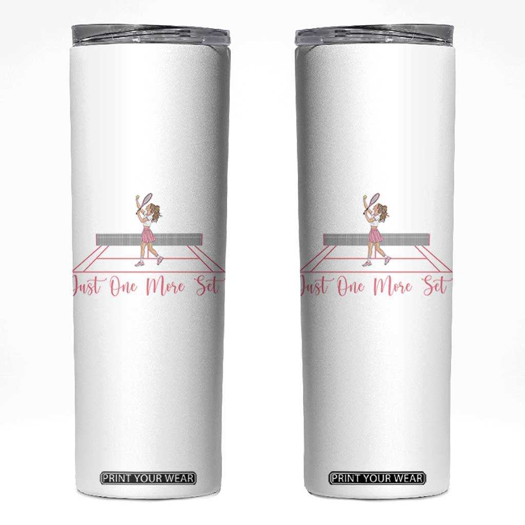 Just One More Set Skinny Tumbler Funny Tennis Player Gift For Women TS12 White Print Your Wear