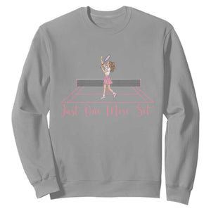 Just One More Set Sweatshirt Funny Tennis Player Gift For Women TS12 Sport Gray Print Your Wear
